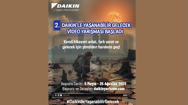 2. Daikin’le Yaşanabilir Gelecek Video Yarışması başlıyor!