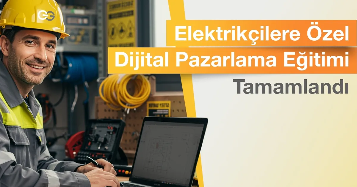 Günsan Elektrik Dijital Pazarlama Eğitimini Başarıyla Tamamladı